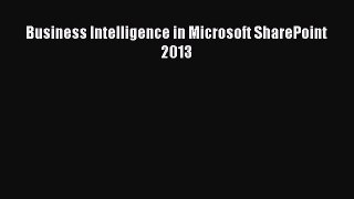 [PDF] Business Intelligence in Microsoft SharePoint 2013 [Read] Full Ebook