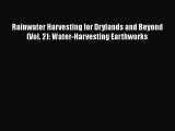 Read Rainwater Harvesting for Drylands and Beyond (Vol. 2): Water-Harvesting Earthworks Ebook