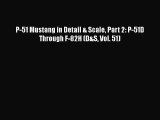 Download P-51 Mustang in Detail & Scale Part 2: P-51D Through F-82H (D&S Vol. 51) Free Books