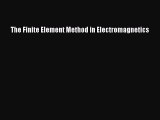 Download The Finite Element Method in Electromagnetics  Read Online