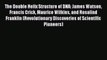 Read The Double Helix Structure of DNA: James Watson Francis Crick Maurice Wilkins and Rosalind