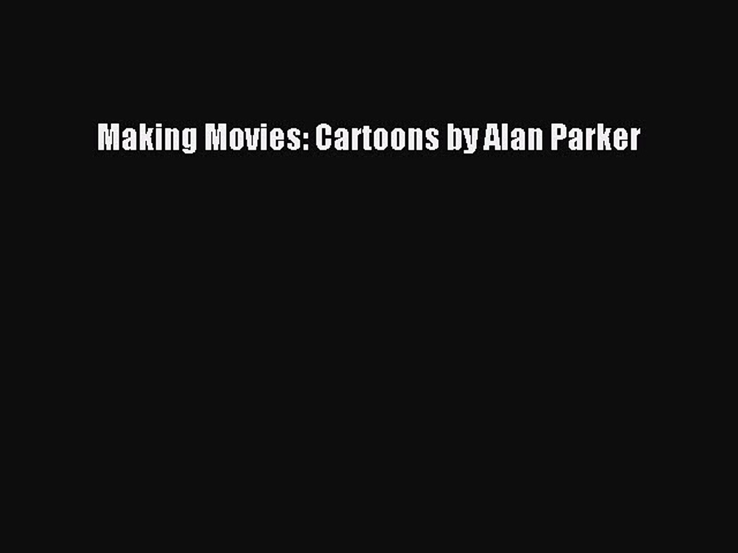 Read Making Movies: Cartoons by Alan Parker Ebook Online
