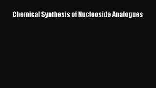 Read Chemical Synthesis of Nucleoside Analogues Ebook Free