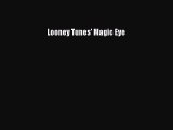 Read Looney Tunes' Magic Eye Ebook Free