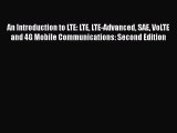 Download An Introduction to LTE: LTE LTE-Advanced SAE VoLTE and 4G Mobile Communications: Second
