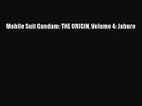 [PDF] Mobile Suit Gundam: THE ORIGIN Volume 4: Jaburo [Download] Online