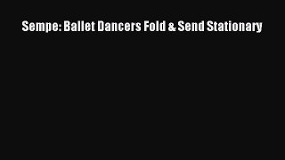 Download Sempe: Ballet Dancers Fold & Send Stationary Ebook Online