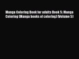 Read Manga Coloring Book for adults Book 5: Manga Coloring (Manga books of coloring) (Volume