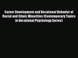 Read Career Development and Vocational Behavior of Racial and Ethnic Minorities (Contemporary