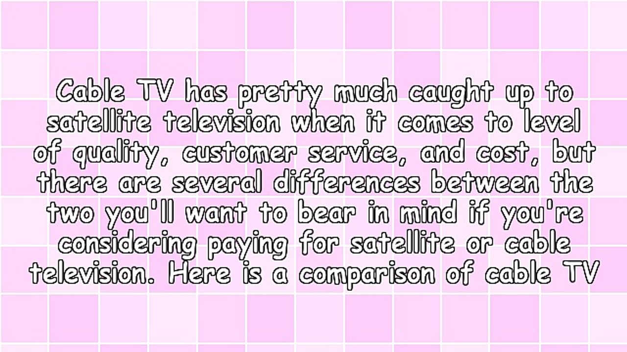 Cable TV Vs Satellite TV - Which Is Better?