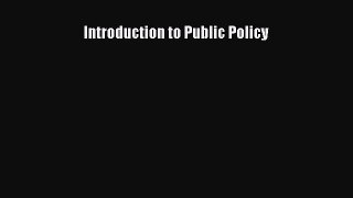 Read Introduction to Public Policy Ebook Free