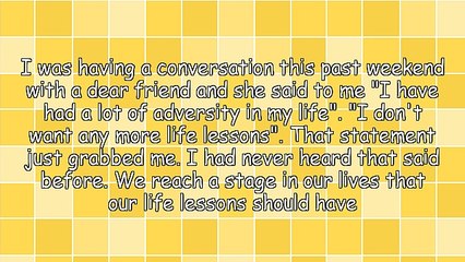 Have You Had Enough Life Lessons?