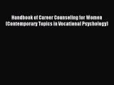 Read Handbook of Career Counseling for Women (Contemporary Topics in Vocational Psychology)