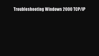 [PDF] Troubleshooting Windows 2000 TCP/IP [Read] Online