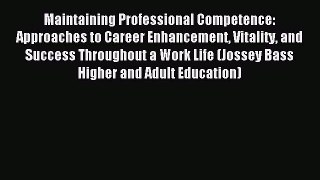 Read Maintaining Professional Competence: Approaches to Career Enhancement Vitality and Success