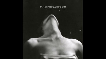 Cigarettes After Sex - i'm a firefighter (Full Album)