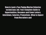 Read How to Land a Top-Paying Marine fisheries technicians Job: Your Complete Guide to Opportunities