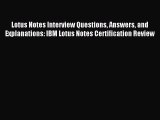 Read Lotus Notes Interview Questions Answers and Explanations: IBM Lotus Notes Certification