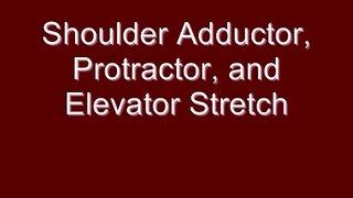 Shoulder Adductor, Protractor, and Elevator Stretch.wmv
