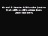 Download Microsoft (R) Dynamics Ax (R) Interview Questions: Unofficial Microsoft Dynamics Ax