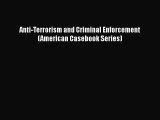 Read Anti-Terrorism and Criminal Enforcement (American Casebook Series) Ebook Free