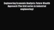 [PDF] Engineering Economic Analysis: Future Wealth Approach (The Grid series in industrial
