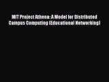 Download MIT Project Athena: A Model for Distributed Campus Computing (Educational Networking)