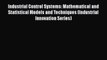 Download Industrial Control Systems: Mathematical and Statistical Models and Techniques (Industrial