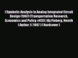 Download [ Symbolic Analysis in Analog Integrated Circuit Design (1997) (Transportation Research