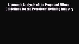 Download Economic Analysis of the Proposed Effluent Guidelines for the Petroleum Refining Industry