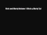 [PDF] Rick and Morty Volume 1 (Rick & Morty Tp) [Download] Online