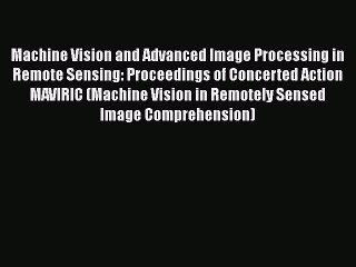 PDF Machine Vision and Advanced Image Processing in Remote Sensing: Proceedings of Concerted