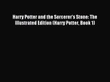 Read Harry Potter and the Sorcerer's Stone: The Illustrated Edition (Harry Potter Book 1) PDF