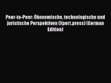 PDF Peer-to-Peer: Ökonomische technologische und juristische Perspektiven (Xpert.press) (German