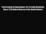 Read From Colony to Superpower: U.S. Foreign Relations Since 1776 (Oxford History of the United