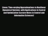 [PDF] Linear Time-varying Approximations to Nonlinear Dynamical Systems: with Applications