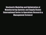 [PDF] Stochastic Modeling and Optimization of Manufacturing Systems and Supply Chains (International