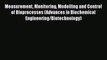 [PDF] Measurement Monitoring Modelling and Control of Bioprocesses (Advances in Biochemical