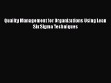 [PDF] Quality Management for Organizations Using Lean Six Sigma Techniques [Read] Online
