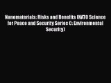[PDF] Nanomaterials: Risks and Benefits (NATO Science for Peace and Security Series C: Environmental
