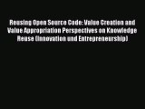 [PDF] Reusing Open Source Code: Value Creation and Value Appropriation Perspectives on Knowledge