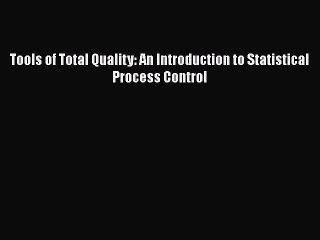 [PDF] Tools of Total Quality: An Introduction to Statistical Process Control [Download] Full