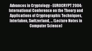 Read Advances in Cryptology - EUROCRYPT 2004: International Conference on the Theory and Applications