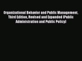 Download Organizational Behavior and Public Management Third Edition Revised and Expanded (Public