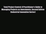[PDF] Total Project Control: A Practitioner's Guide to Managing Projects as Investments Second