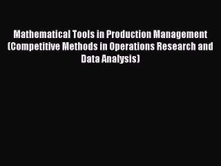 [PDF] Mathematical Tools in Production Management (Competitive Methods in Operations Research