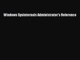 Read Windows Sysinternals Administrator's Reference Ebook Free
