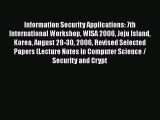 Read Information Security Applications: 7th International Workshop WISA 2006 Jeju Island Korea
