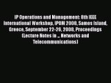 Read IP Operations and Management: 8th IEEE International Workshop IPOM 2008 Samos Island Greece