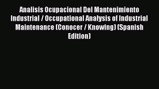 [PDF] Analisis Ocupacional Del Mantenimiento Industrial / Occupational Analysis of Industrial
